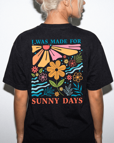 Was Made for Sunny Days Women's T Shirts