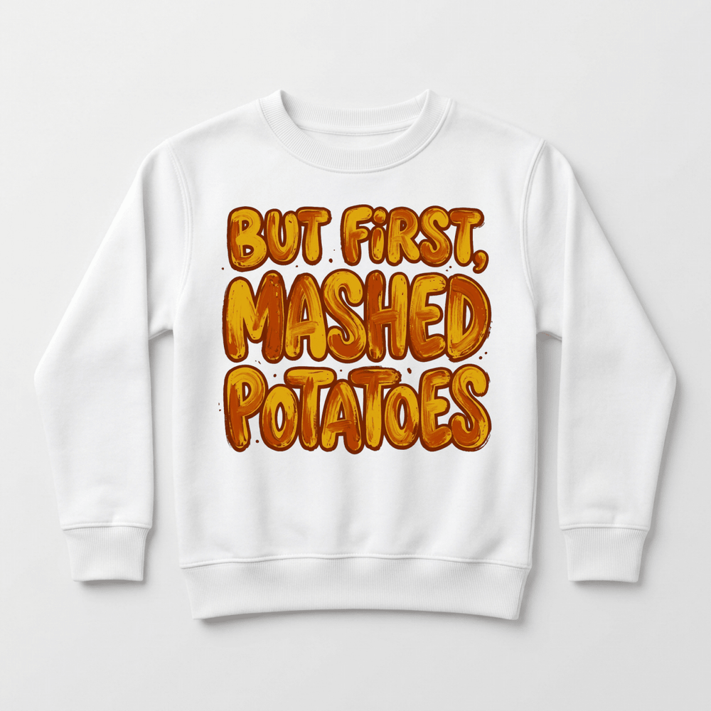 But First, Mashed Potatoes Youth Sweatshirt | Cute Kids Gift - Okum Tees
