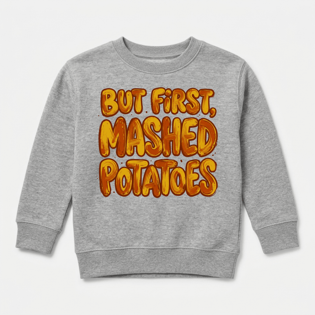 But First, Mashed Potatoes Youth Sweatshirt | Cute Kids Gift - Okum Tees