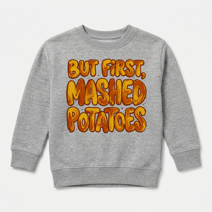 But First, Mashed Potatoes Youth Sweatshirt in Grey — Okum Tees