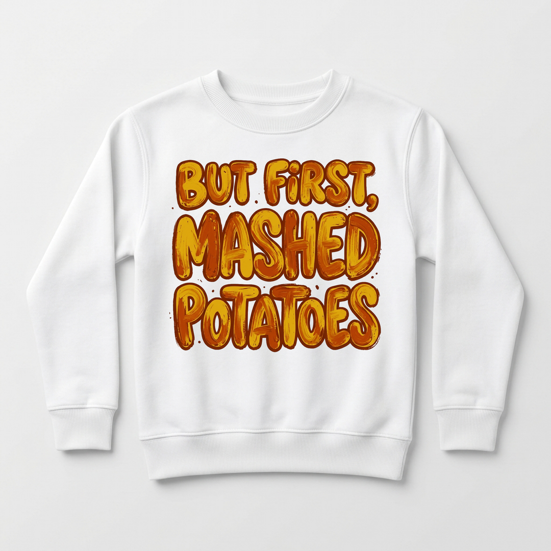But First, Mashed Potatoes Youth Sweatshirt in White — Okum Tees