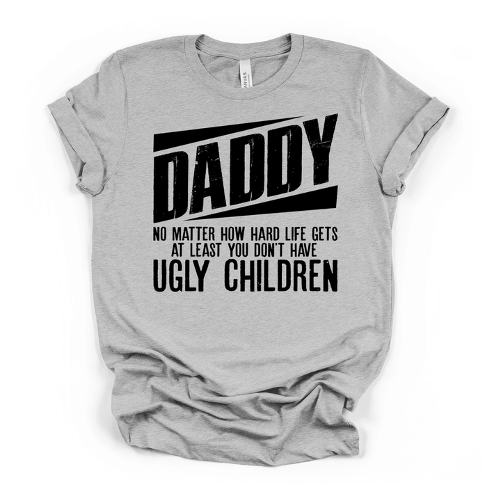 Daddy No Ugly Children Funny Dad Tee - Okum Tees