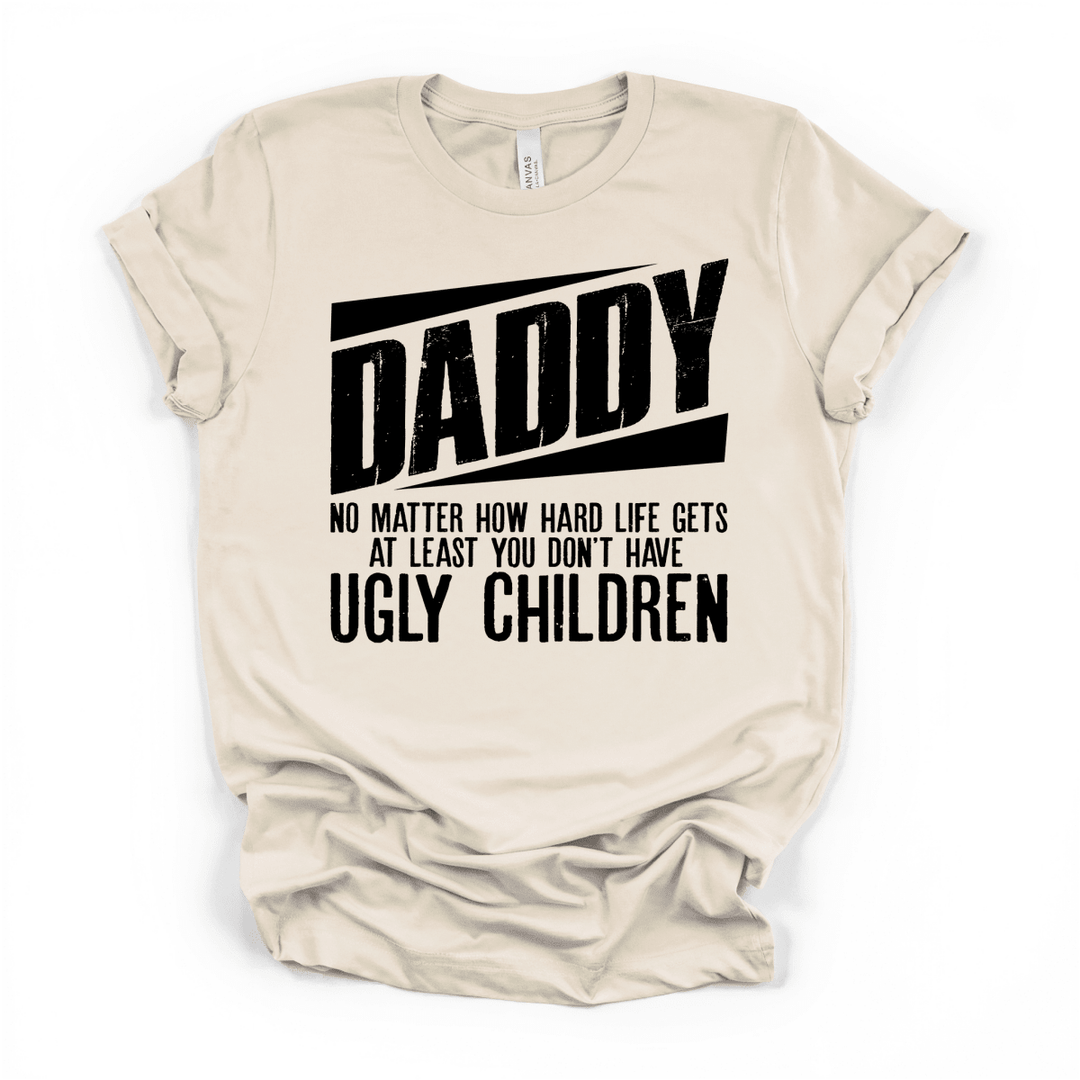 Daddy No Ugly Children Funny Dad Tee - Okum Tees