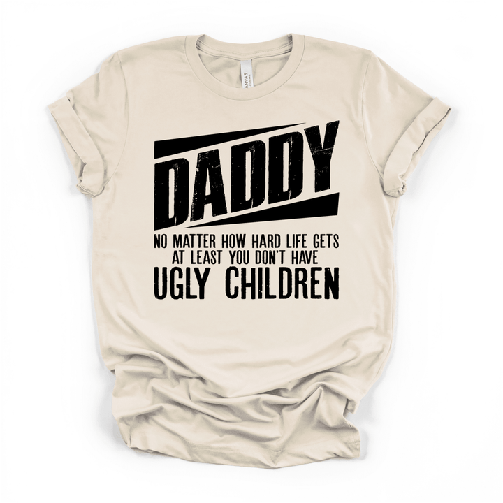 Daddy No Ugly Children Funny Dad Tee - Okum Tees