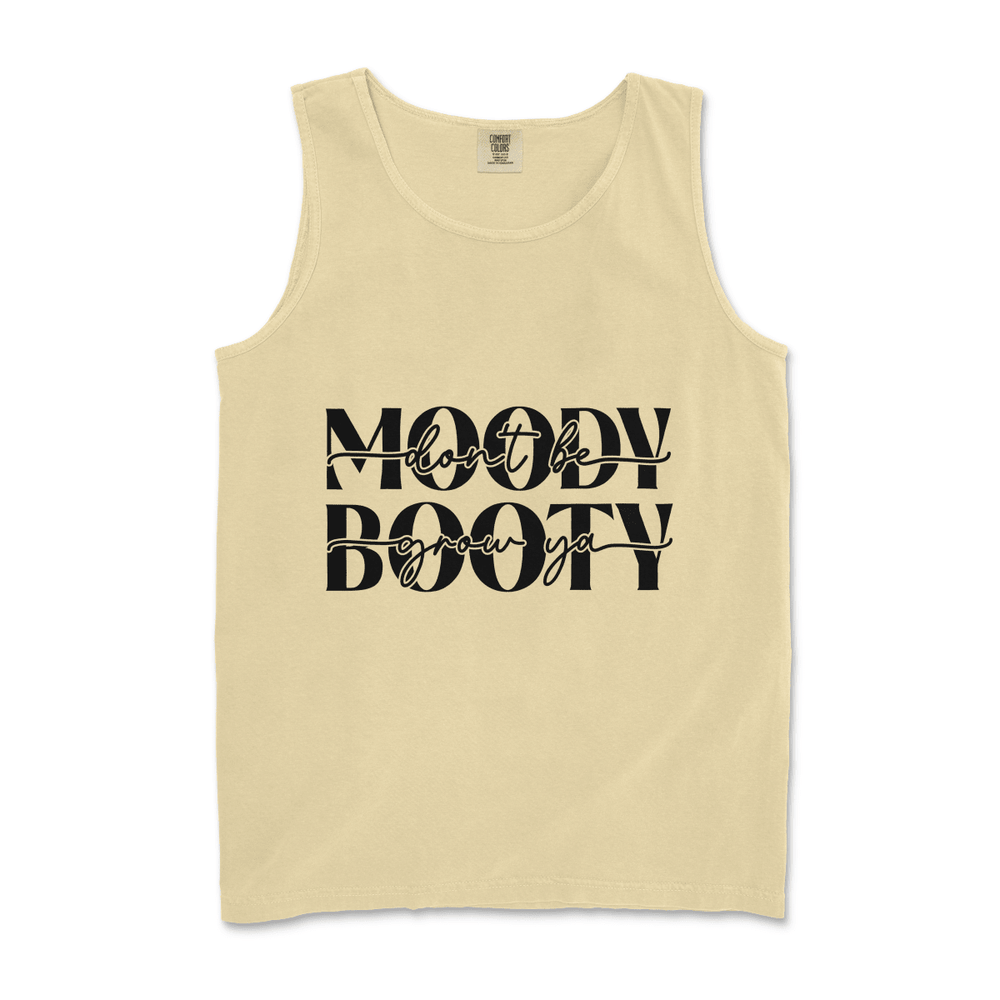 Don't Be Moody Grow Ya Booty Tank Top - Okum Tees