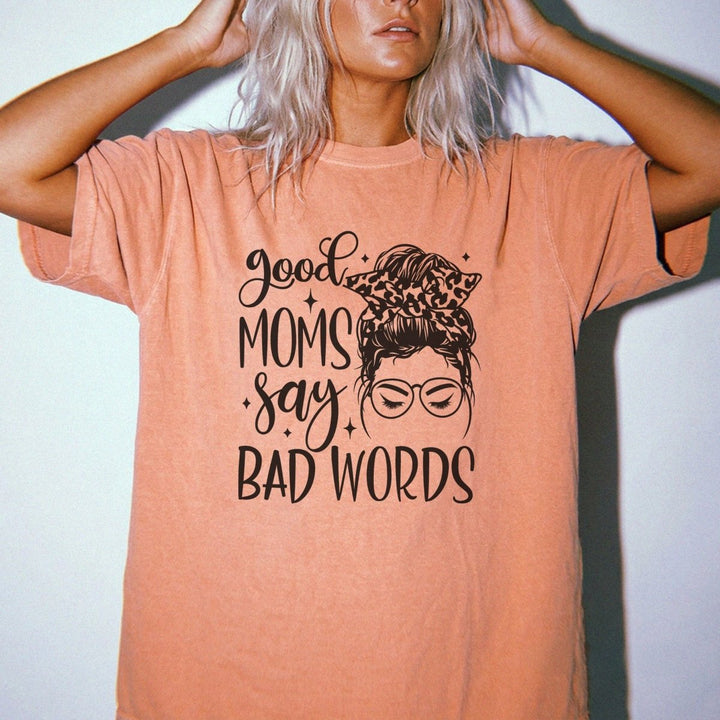Good Moms Say Bad Words Shirt - Okum Tees