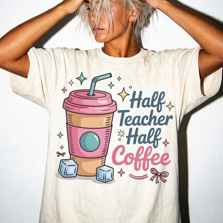 Half Teacher Half Coffee Shirt - Okum Tees