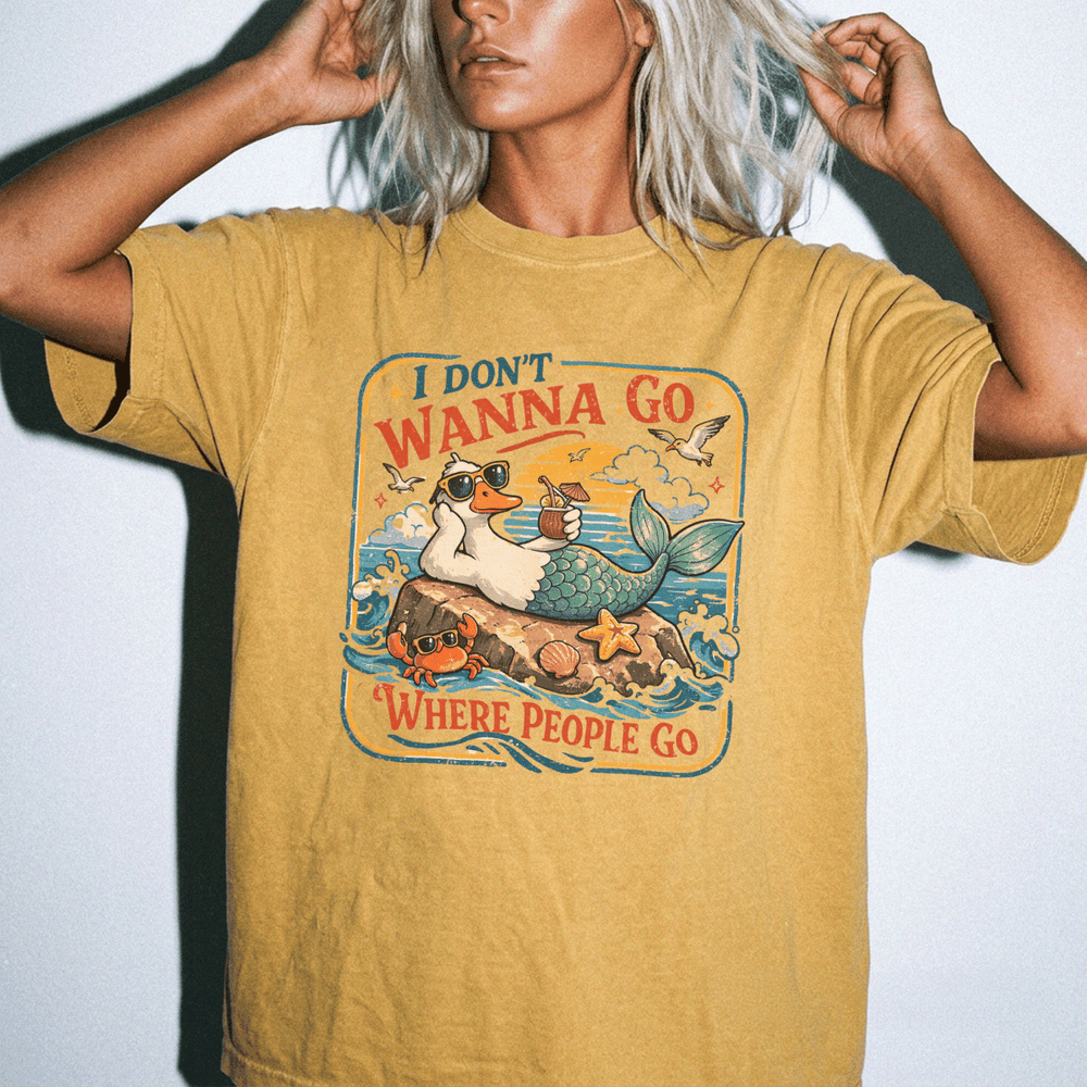 I Don't Wanna Go Where People Go Shirt - Okum Tees