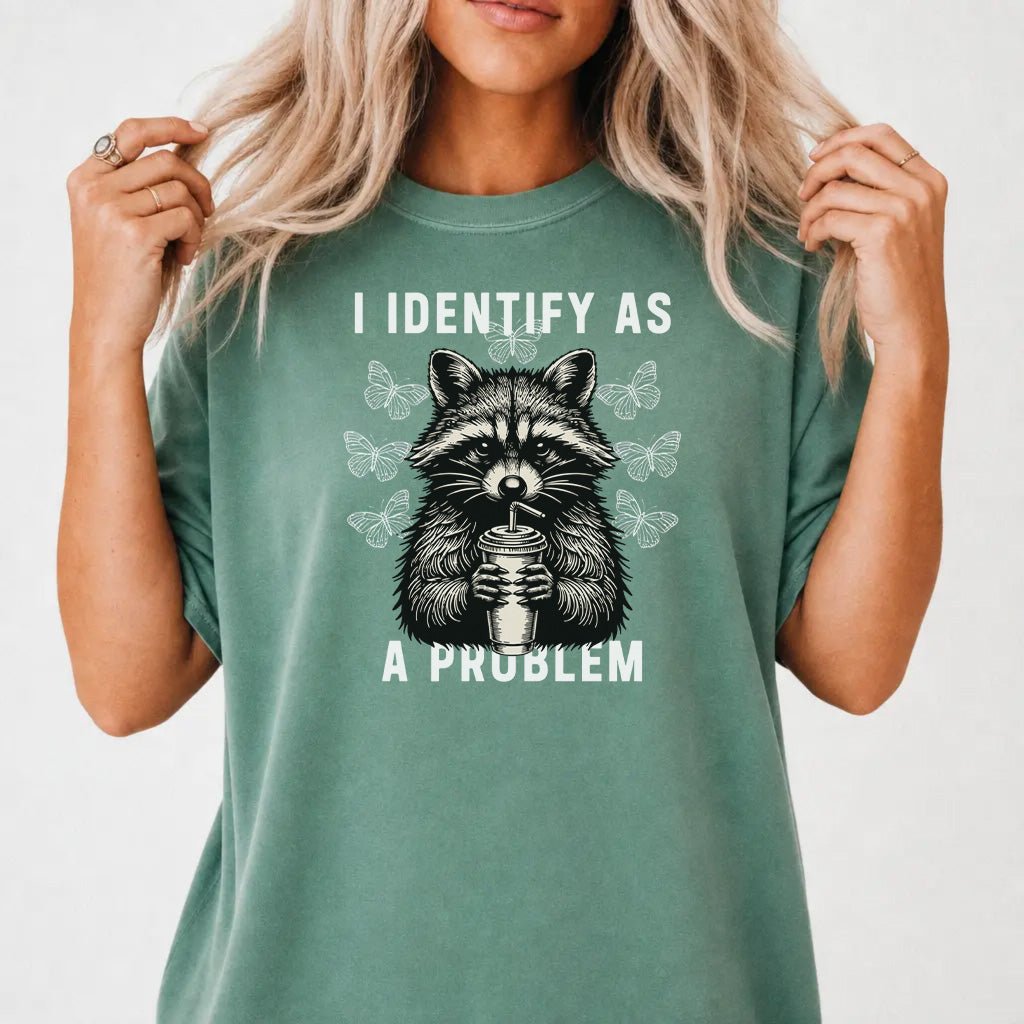 I Identify As a Problem Raccoon Shirt - Okum Tees