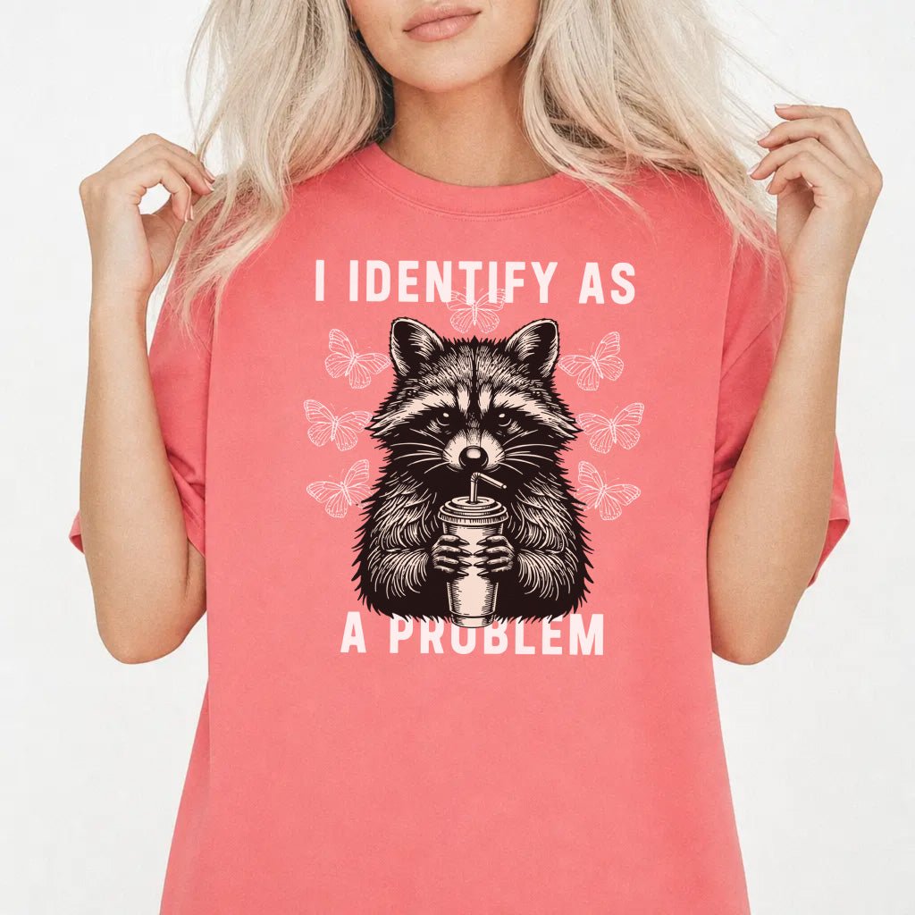 I Identify As a Problem Raccoon Shirt - Okum Tees