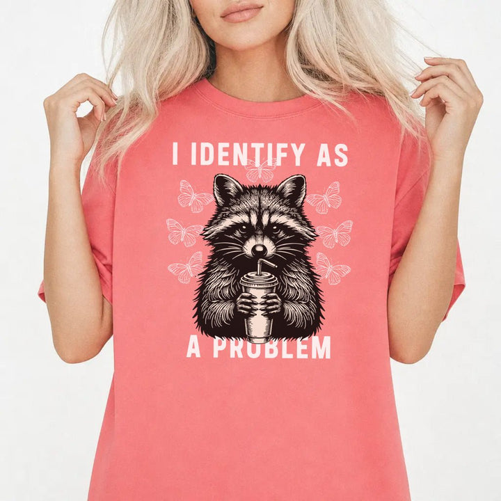 I Identify As a Problem Raccoon Shirt - Okum Tees