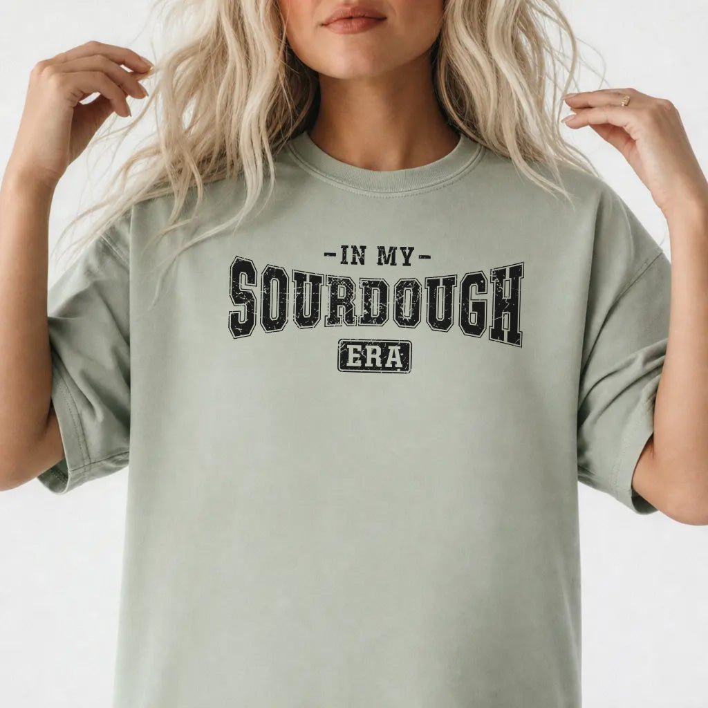 In My Sourdough Era Shirt - Okum Tees