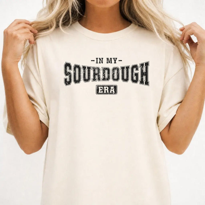 In My Sourdough Era Shirt - Okum Tees