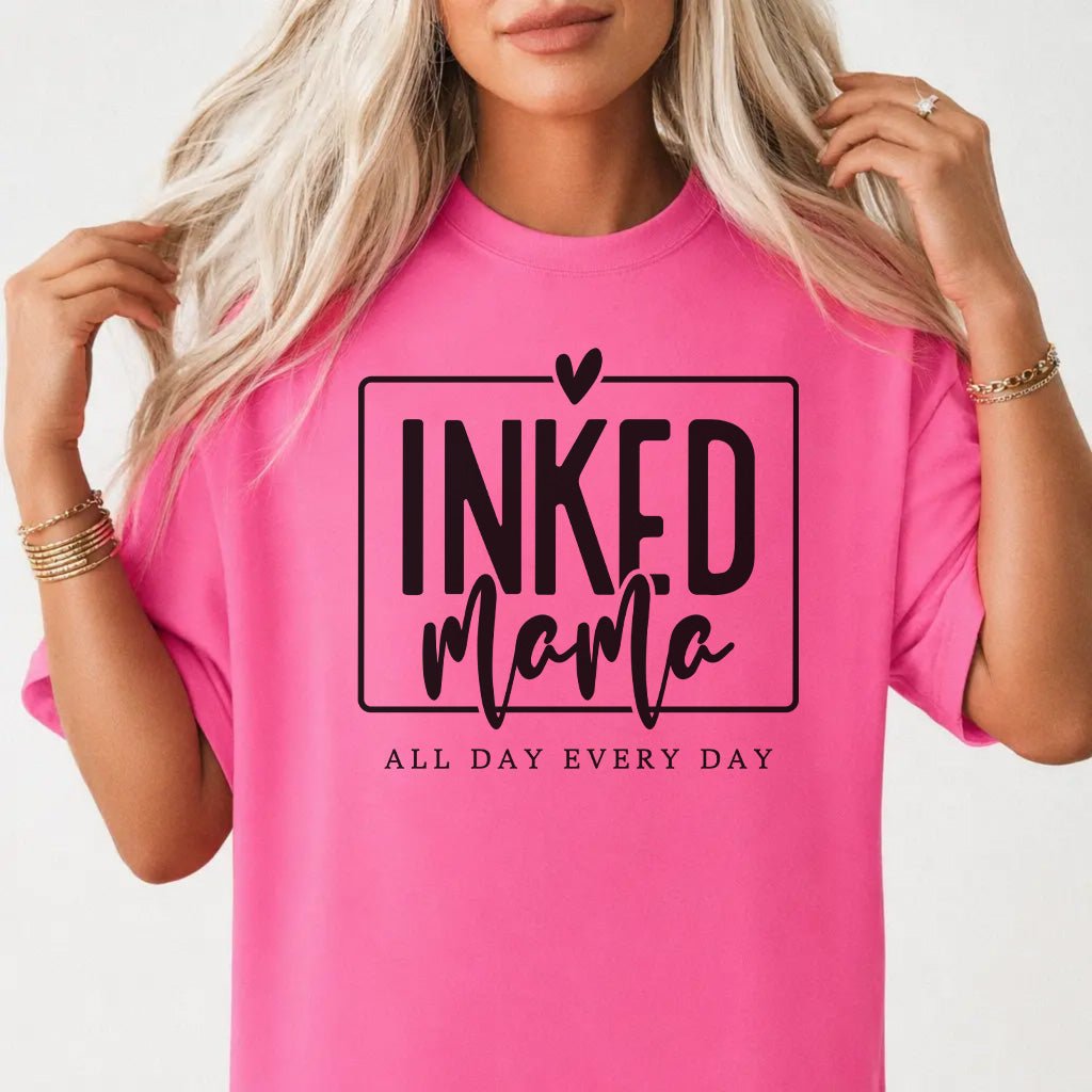 Inked Mama All Day Every Day Women's Shirt - Okum Tees