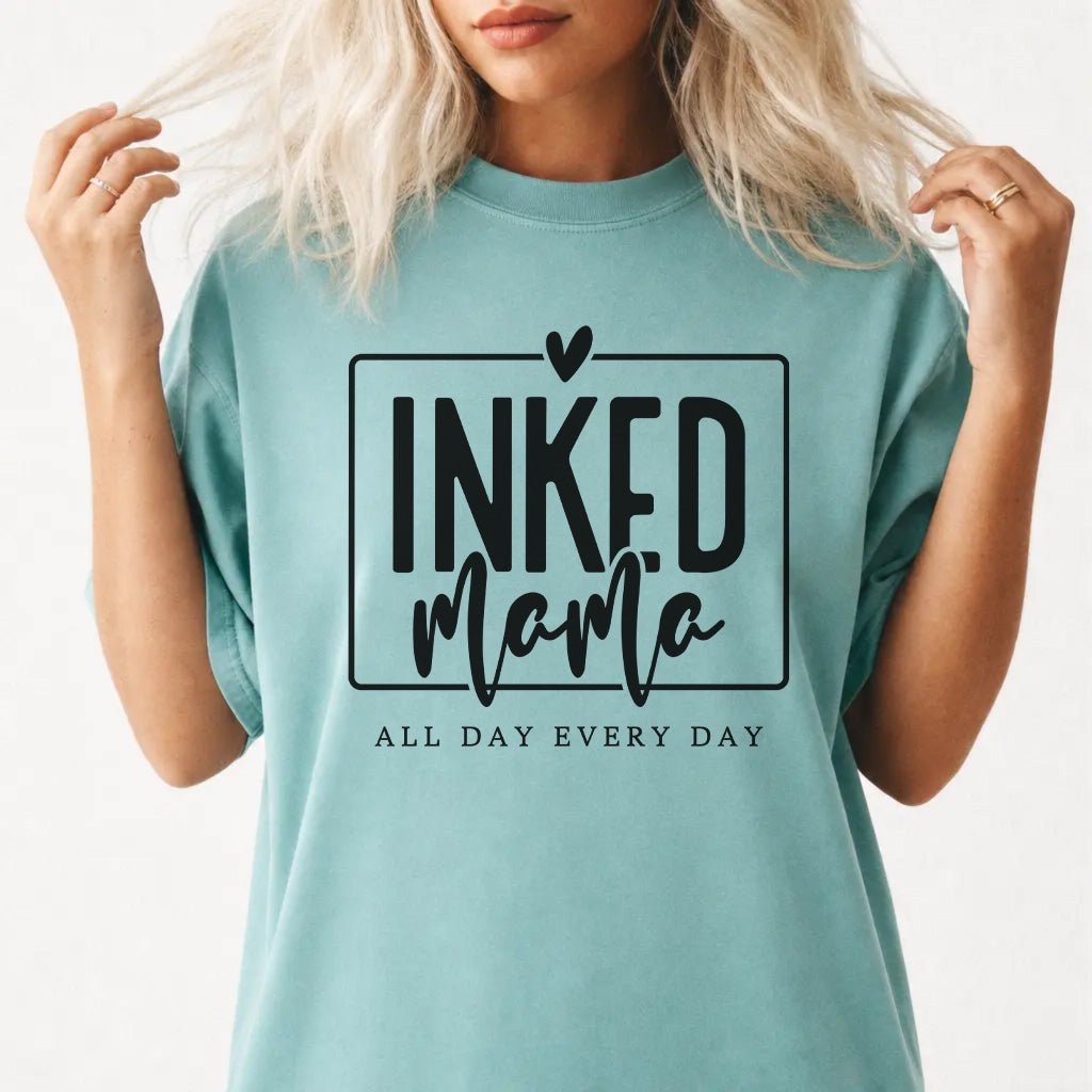 Inked Mama All Day Every Day Women&