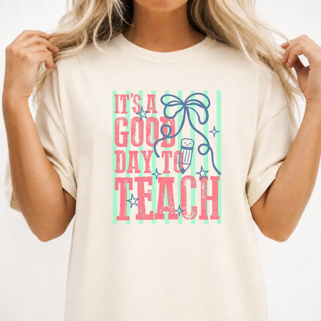 It's a Good Day to Teach - Okum Tees