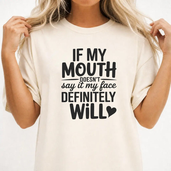 My Face Definitely Will Shirt - Okum Tees