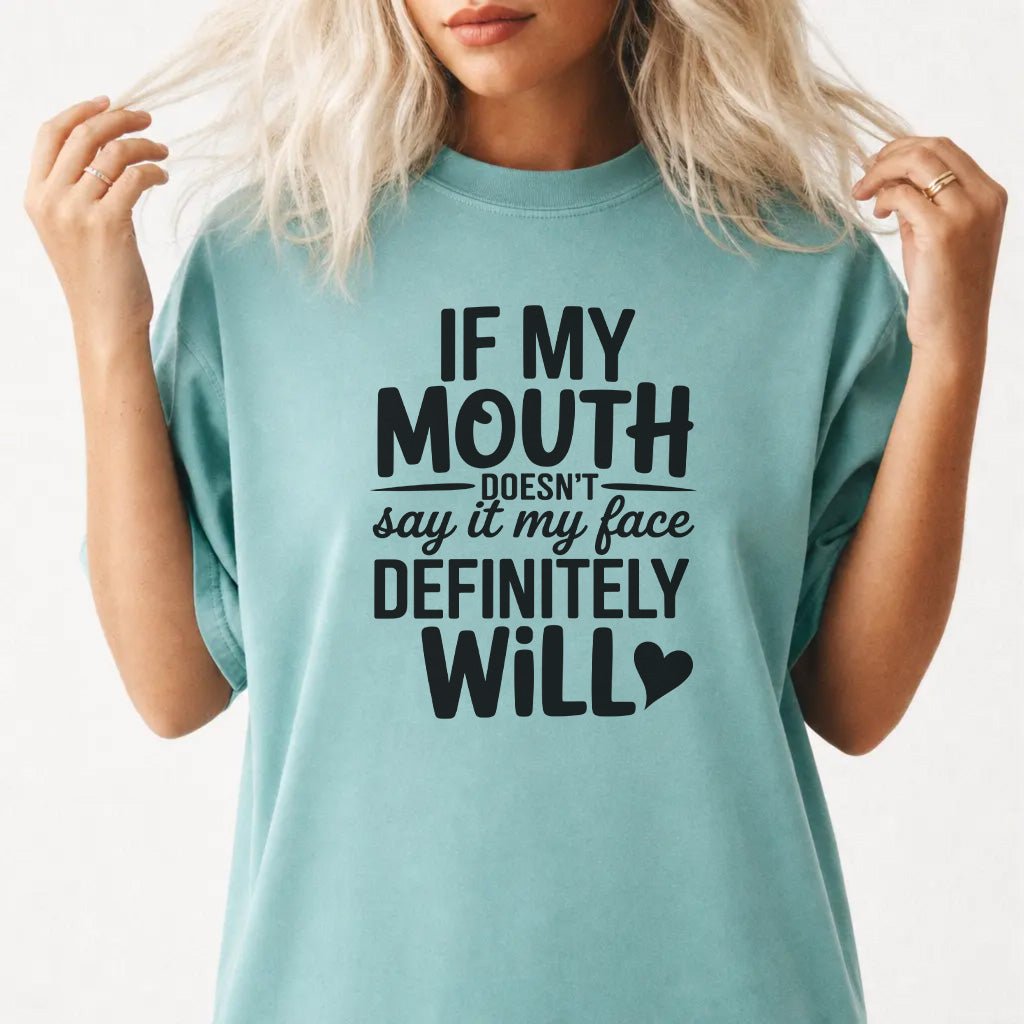 My Face Definitely Will Shirt - Okum Tees