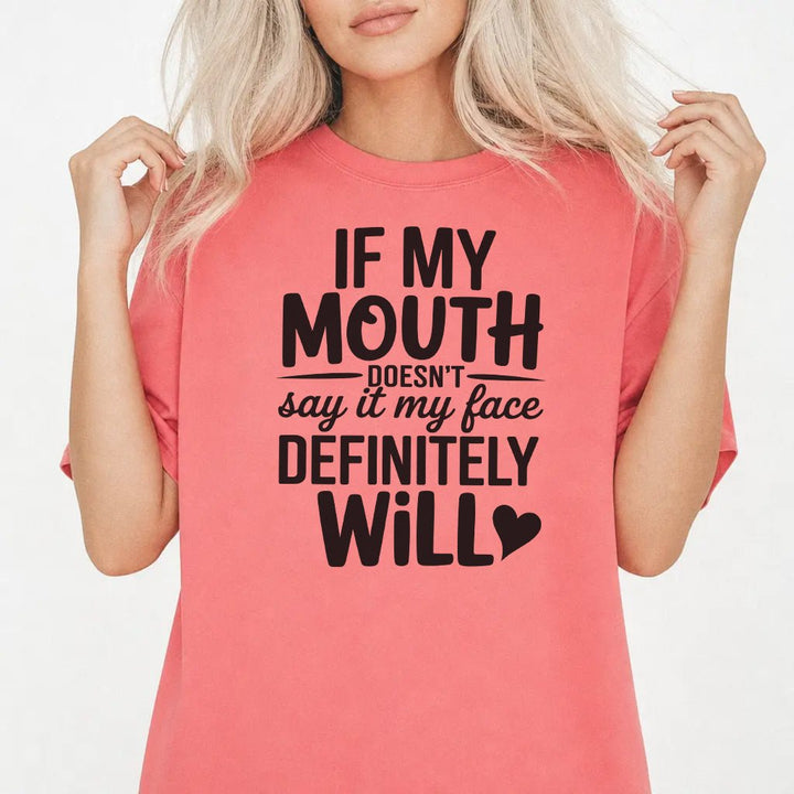 My Face Definitely Will Shirt - Okum Tees