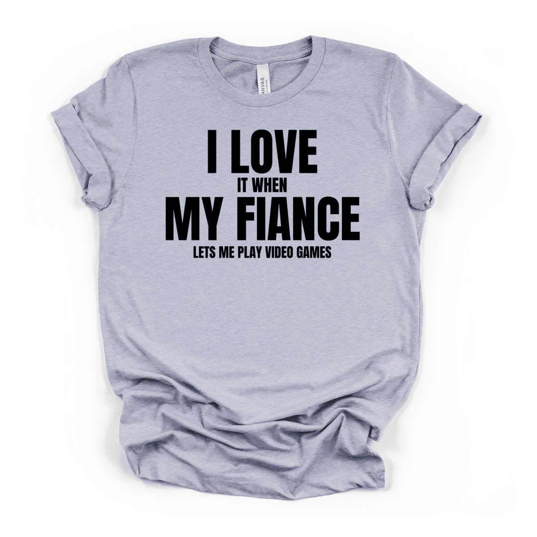 My Fiance Lets Me Game Tee - Okum Tees