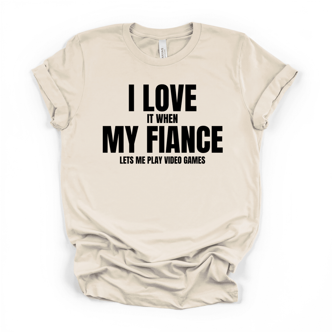 My Fiance Lets Me Game Tee - Okum Tees
