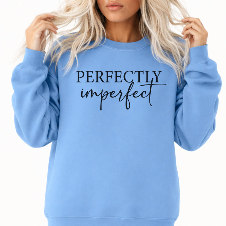 Perfectly Imperfect Sweatshirt in Carolina Blue — Inspirational Graphic Sweatshirt — Okum Tees