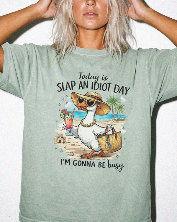 Slap an Idiot Day I'm Gonna Be Busy Shirt