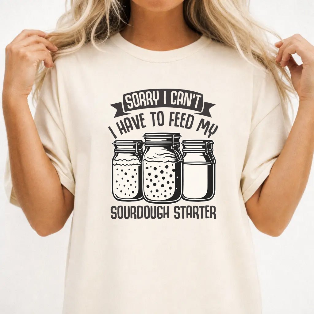 Sourdough Starter Excuse Women&