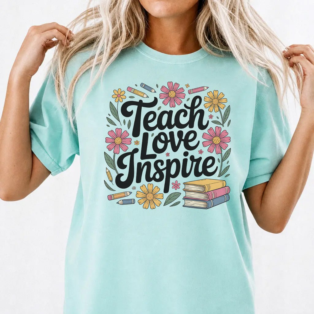 Teach Love Inspire Shirt - Okum Tees