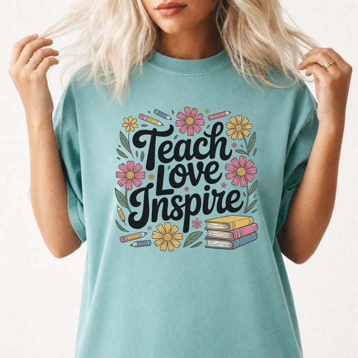 Teach Love Inspire Shirt - Okum Tees