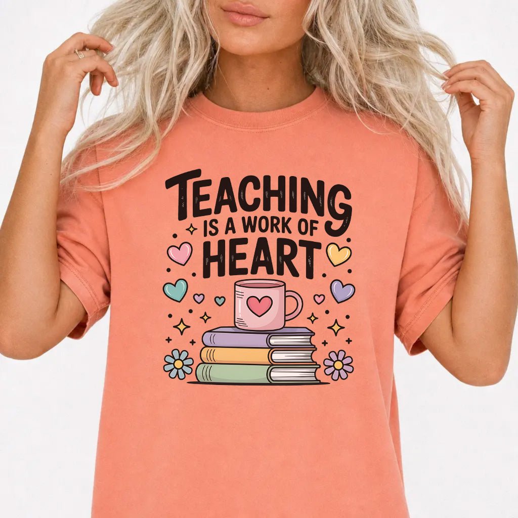 Teaching Is a Work of Heart Books Shirt - Okum Tees