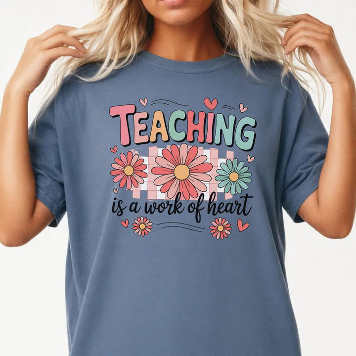 Teaching Is a Work of Heart Shirt - Okum Tees