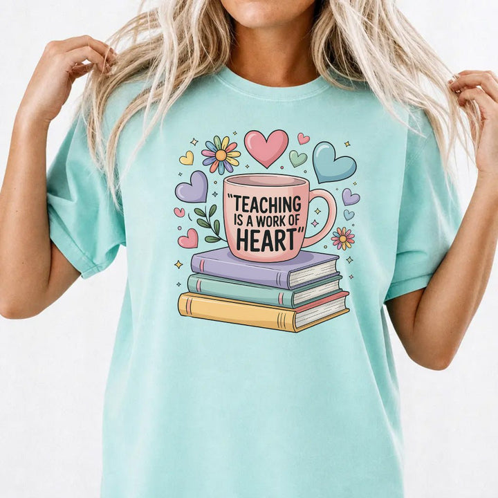 Teaching Is a Work of Heart Shirt - Okum Tees