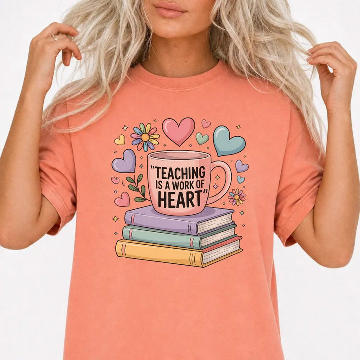 Teaching Is a Work of Heart Shirt - Okum Tees