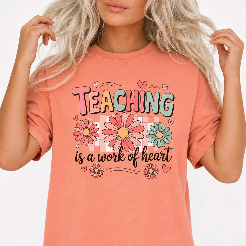 Teaching Is a Work of Heart Shirt - Okum Tees