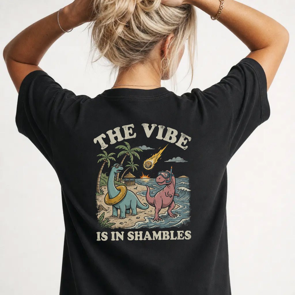 The Vibe Is In Shambles Dinosaur Shirt - Okum Tees