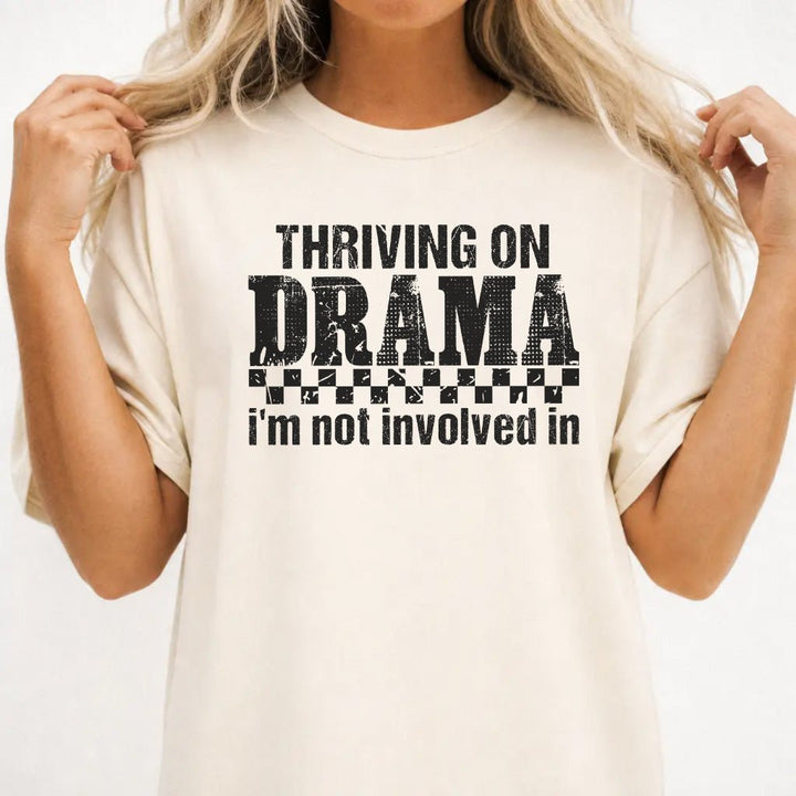 Thriving on Drama Graphic Shirt - Okum Tees