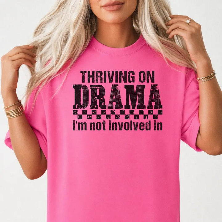 Thriving on Drama Graphic Shirt - Okum Tees