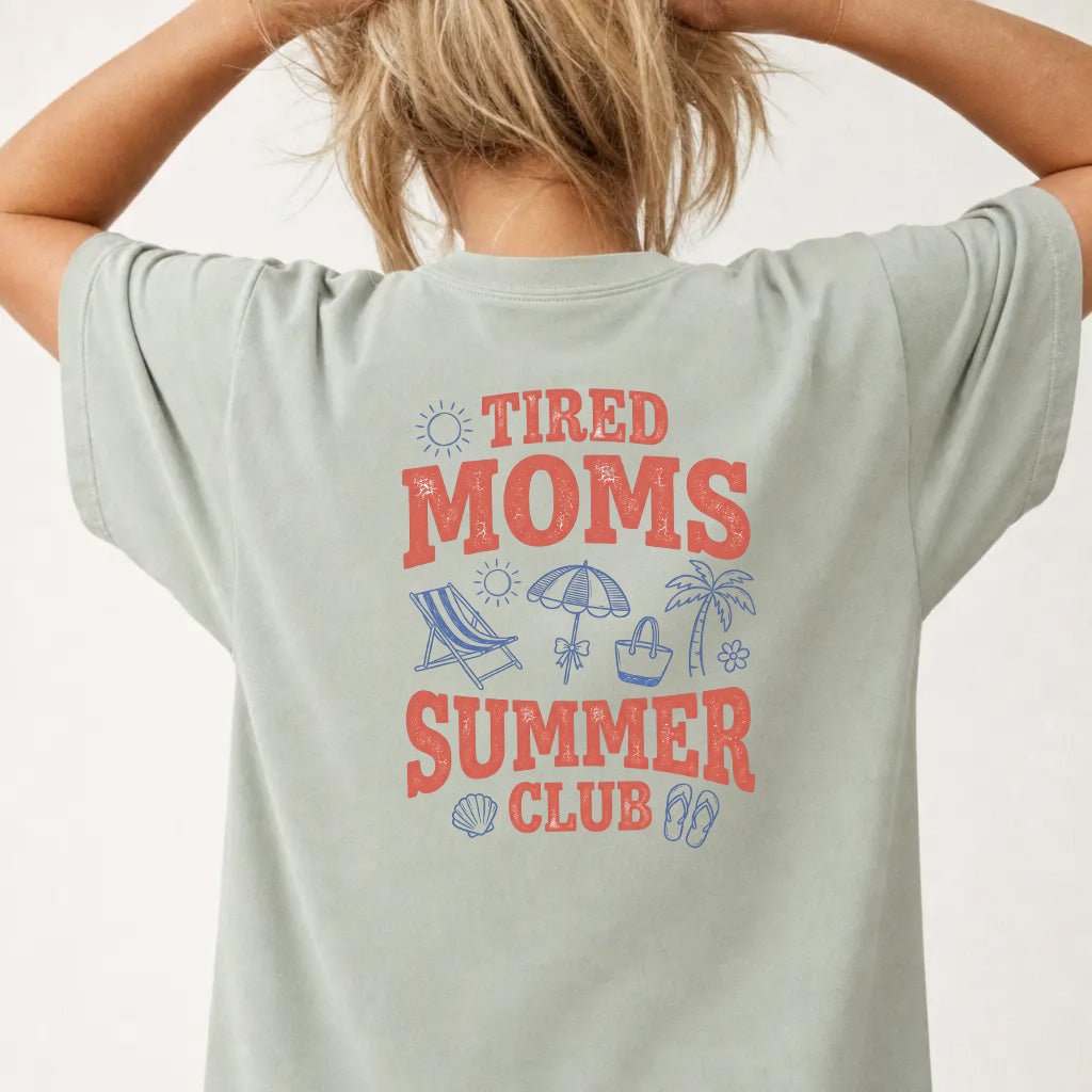 Tired Moms Summer Club Graphic Tee - Okum Tees