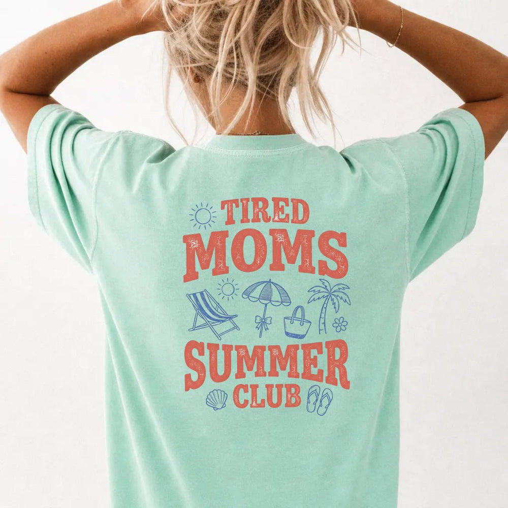 Tired Moms Summer Club Graphic Tee - Okum Tees