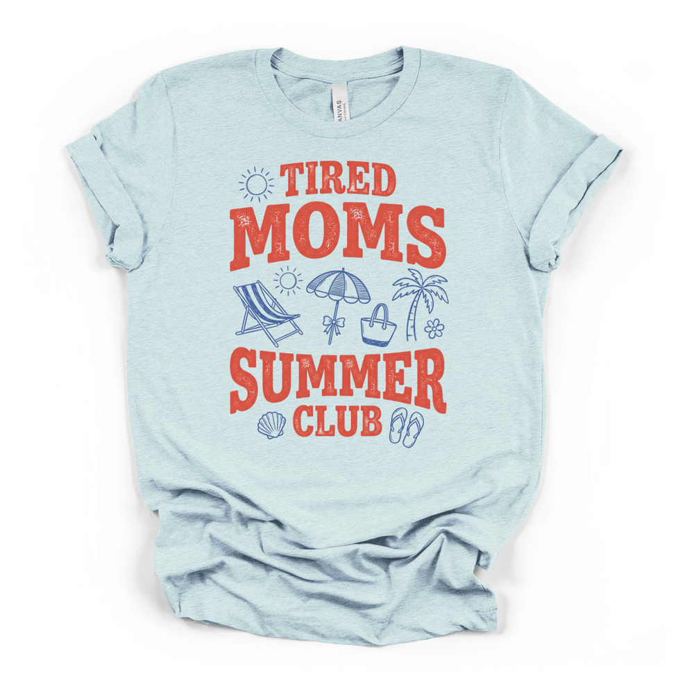 Tired Moms Summer Club Shirt - Okum Tees