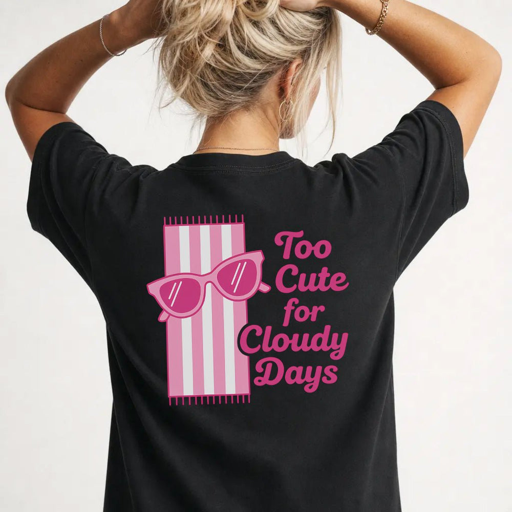 Too Cute for Cloudy Days Tee - Okum Tees