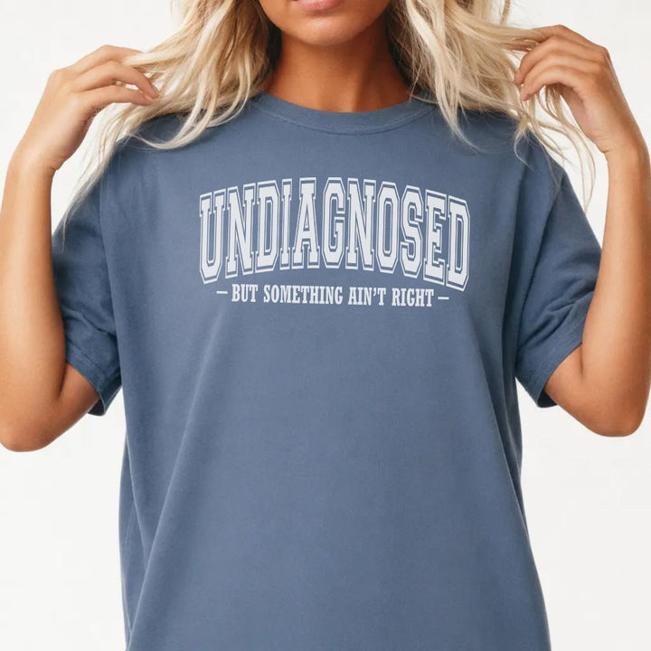 Undiagnosed But Something Ain&
