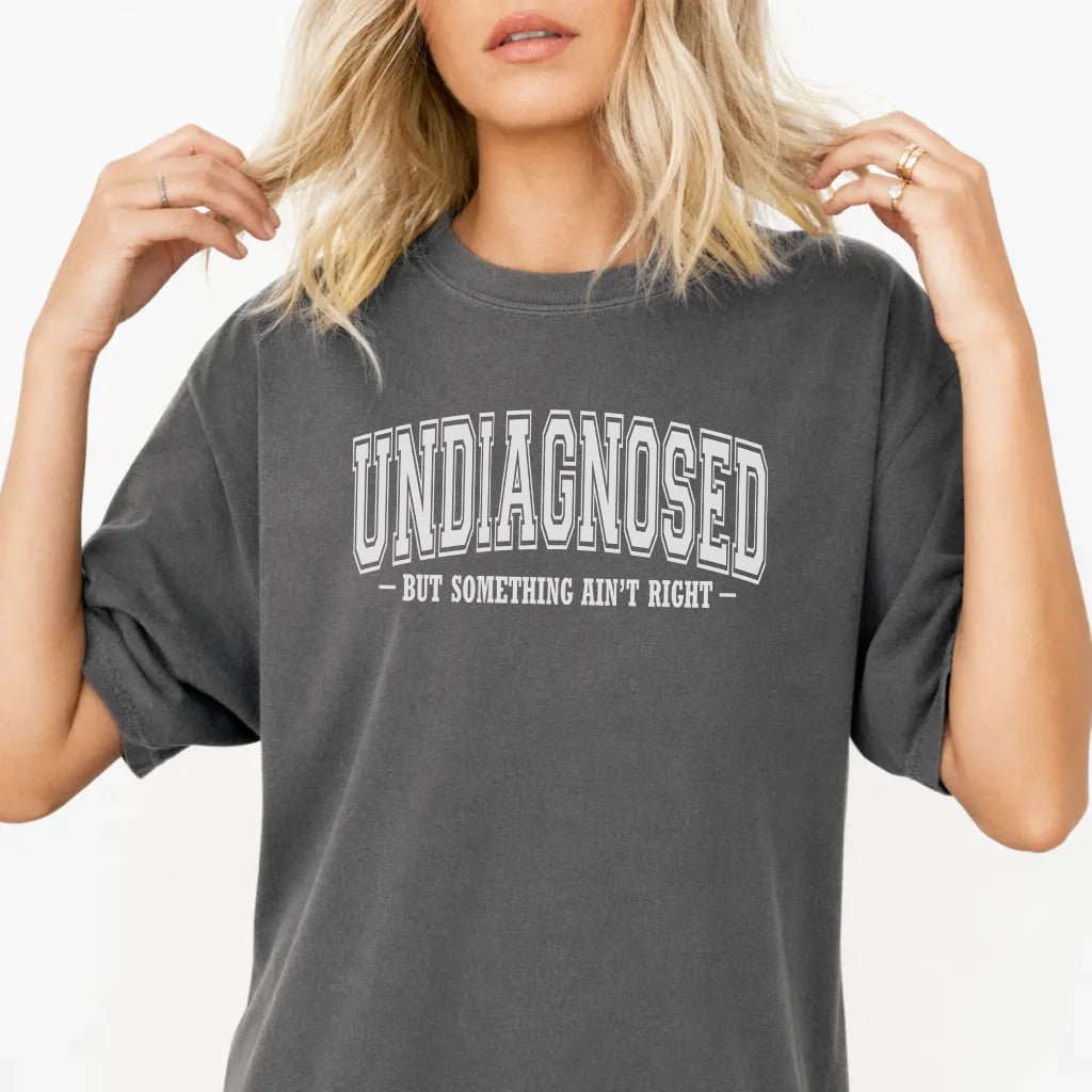 Undiagnosed But Something Ain&
