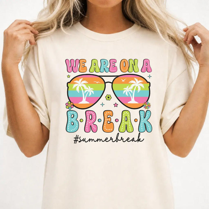 We Are On a Break Shirt - Okum Tees