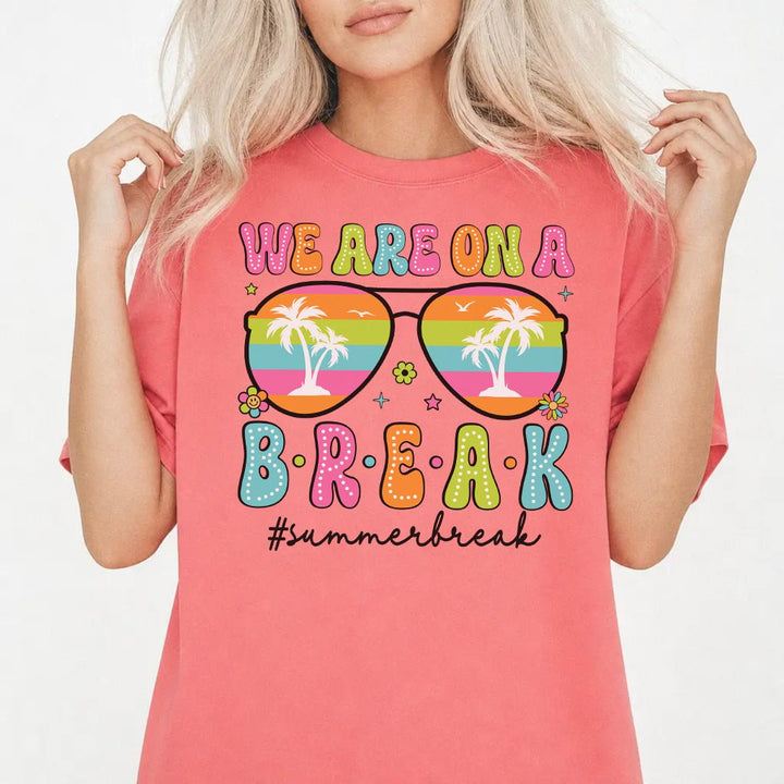 We Are On a Break Shirt - Okum Tees