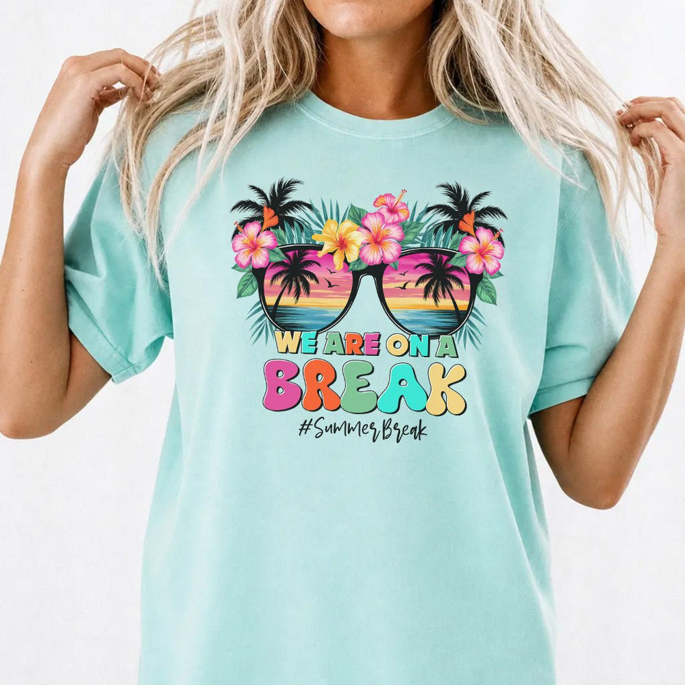 We Are On a Break Tropical Teacher Shirt - Okum Tees