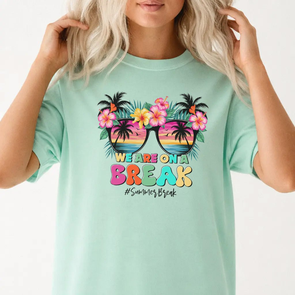 We Are On a Break Tropical Teacher Shirt - Okum Tees