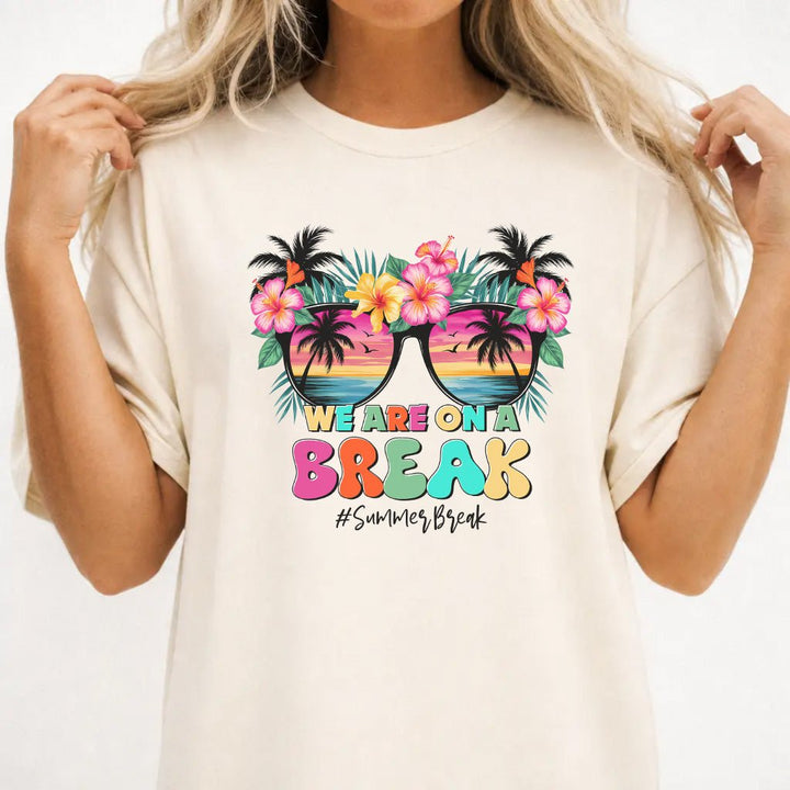 We Are On a Break Tropical Teacher Shirt - Okum Tees