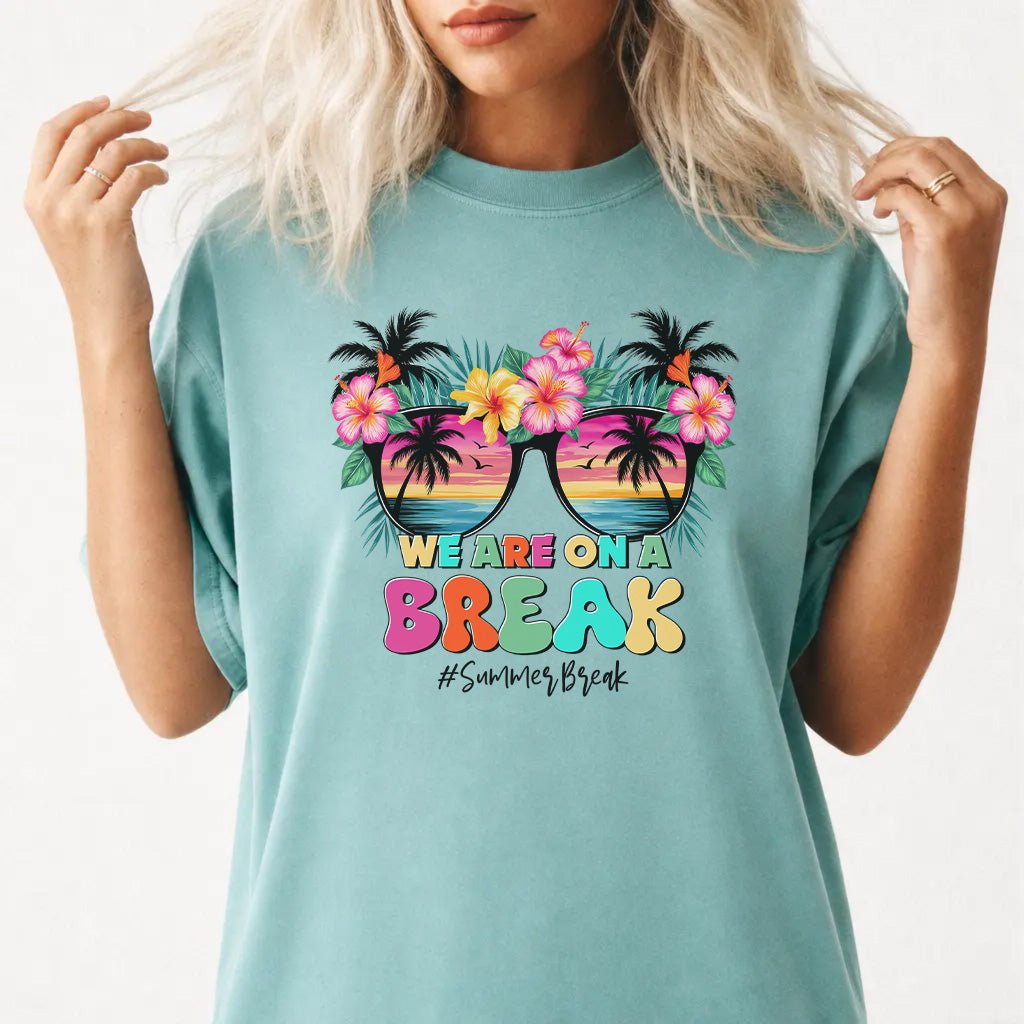 We Are On a Break Tropical Teacher Shirt - Okum Tees